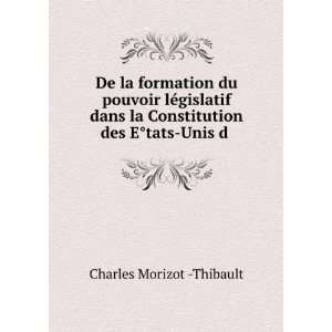   Constitution des EÌ?tats Unis d .: Charles Morizot  Thibault: Books