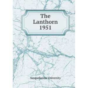 The Lanthorn 1951 Susquehanna University Books