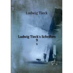 Ludwig Tiecks Schriften. 9: Ludwig Tieck:  Books