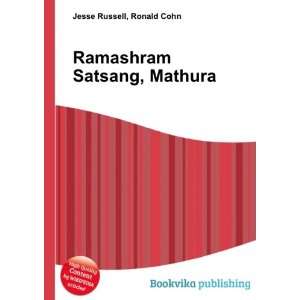    Ramashram Satsang, Mathura: Ronald Cohn Jesse Russell: Books