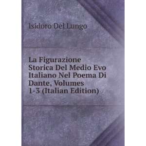   poema di Dante, conferenze (Italian Edition): Isidoro del Lungo: Books