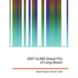   2007 ALMS Grand Prix of Long Beach Ronald Cohn Jesse Russell Books