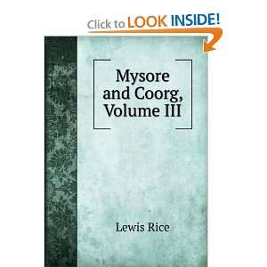  Mysore and Coorg, Volume III Lewis Rice Books