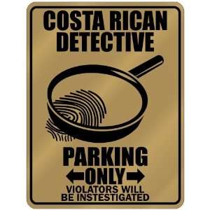 New  Costa Rican Detective   Parking Only  Costa Rica Parking Sign 