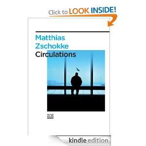 Circulations (French Edition) Matthias ZSCHOKKE  Kindle 