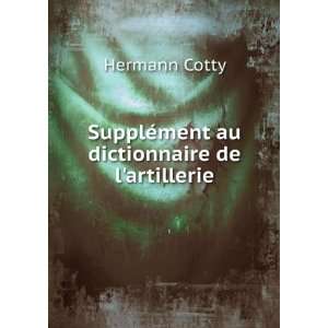   au dictionnaire de lartillerie (9785873751921) Hermann Cotty Books