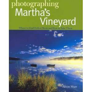  PHOTOGRAPHING MARTHAS VINEYARD WHERE TO FIND PERFECT 