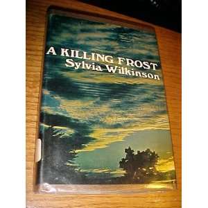  A Killing Frost, a Novel sylvia wilkinson Books