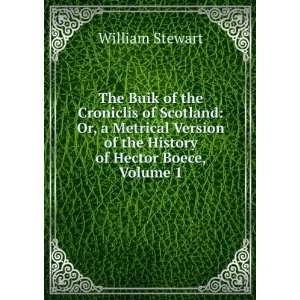   of the History of Hector Boece, Volume 1 William Stewart Books
