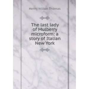   microform a story of Italian New York Henry Wilton Thomas Books