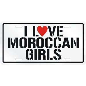  NEW  I LOVE MOROCCAN GIRLS  MOROCCOLICENSE PLATE SIGN 