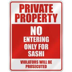   PROPERTY NO ENTERING ONLY FOR SASHI  PARKING SIGN