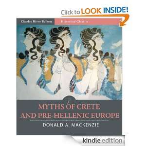 Myths of Crete and Pre Hellenic Europe (Illustrated) Donald Mackenzie 