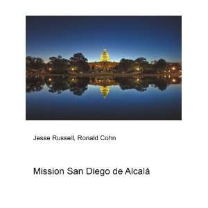  Mission San Diego de AlcalÃ¡ Ronald Cohn Jesse Russell 
