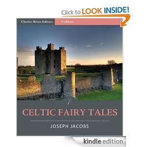 Celtic Fairy Tales (Illustrated): Joseph Jacobs, Charles River Editors 