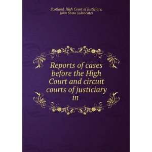 before the High Court and circuit courts of justiciary in . John Shaw 