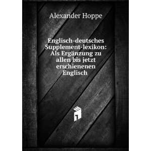  zu allen bis jetzt erschienenen Englisch .: Alexander Hoppe: Books