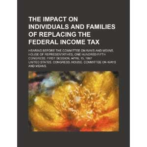  and families of replacing the federal income tax hearing before 