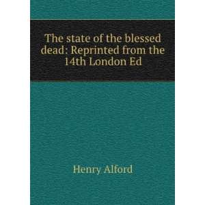  blessed dead Reprinted from the 14th London Ed Henry Alford Books