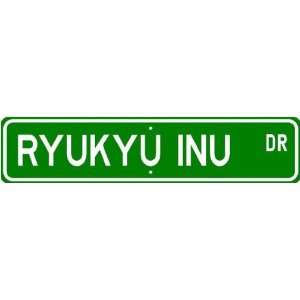  Ryukyu Inu STREET SIGN ~ High Quality Aluminum ~ Dog Lover 
