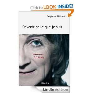 Devenir celle que je suis (French Edition) Delphine Philbert  