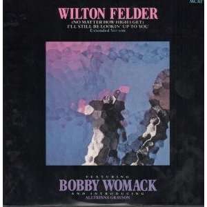   VINYL 45) UK MCA 1984: WILTON FELDER FEATURING BOBBY WOMACK: Music