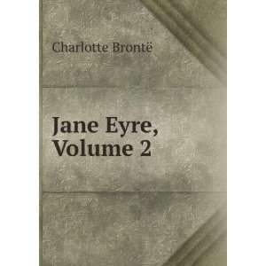  Jane Eyre, Volume 2 Charlotte BrontÃ« Books