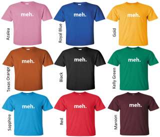 NEW Meh Funny Geek T shirt. All sizes and colors  