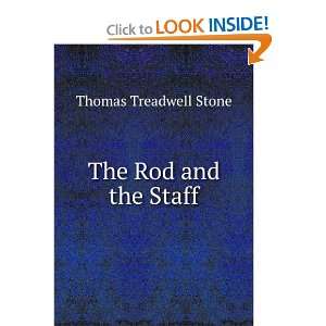  The Rod and the Staff Thomas Treadwell Stone Books
