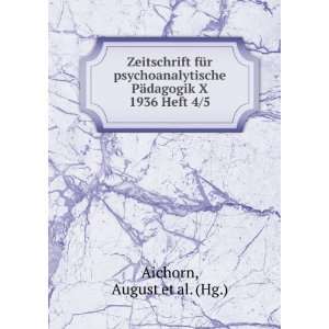   PÃ¤dagogik X 1936 Heft 4/5 August et al. (Hg.) Aichorn Books