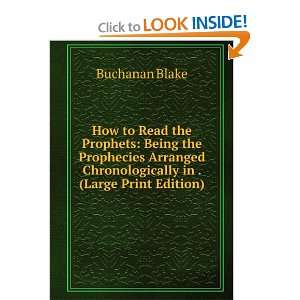 How to Read the Prophets Being the Prophecies Arranged 
