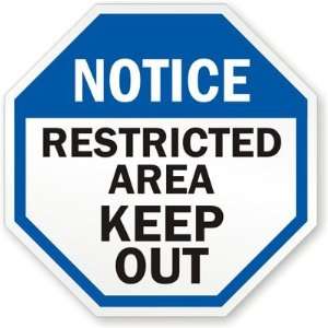  Notice: Restricted Area Keep Out Plastic Sign, 10 x 10 