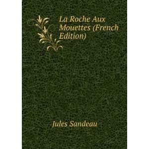 La Roche Aux Mouettes (French Edition) Jules Sandeau  