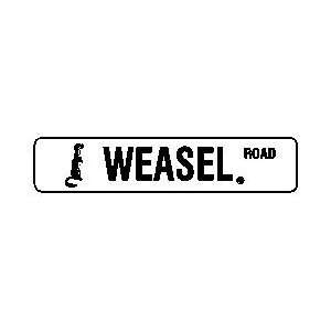  WEASEL ROAD rodent zoo street sign