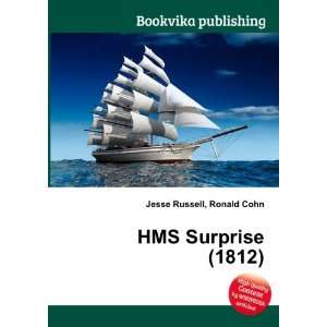  HMS Surprise (1812) Ronald Cohn Jesse Russell Books