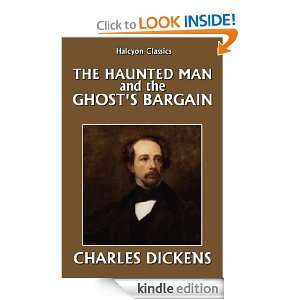 The Haunted Man and the Ghosts Bargain by Charles Dickens 