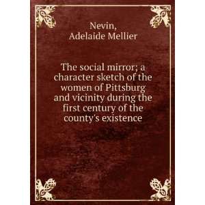   century of the countys existence. Adelaide Mellier. Nevin Books