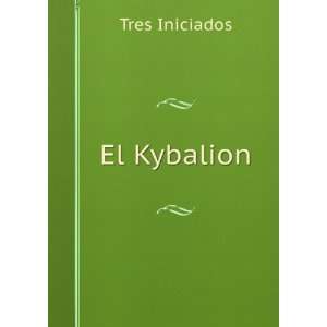 El Kybalion Tres Iniciados Books
