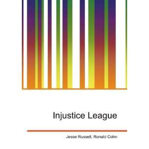  Injustice League Ronald Cohn Jesse Russell Books