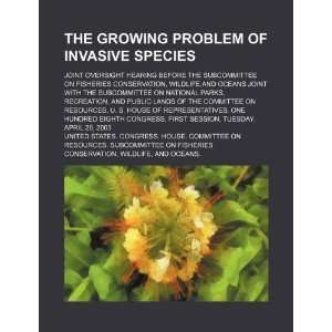  The growing problem of invasive species joint oversight 