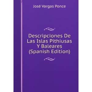  Descripciones De Las Islas Pithiusas Y Baleares (Spanish 