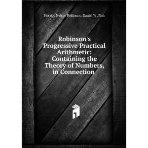 Robinsons Progressive Practical Arithmetic Containing the Theory of 