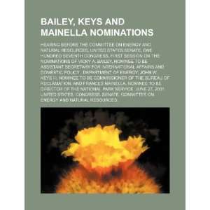 Bailey, Keys and Mainella nominations hearing before the Committee on 