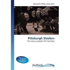  Pittsburgh Steelers The most successful NFL franchise 