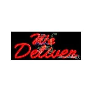    We Deliver Neon Sign 13 Tall x 32 Wide x 3 Deep 