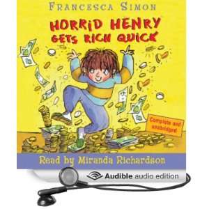 Horrid Henry Gets Rich Quick [Unabridged] [Audible Audio Edition]