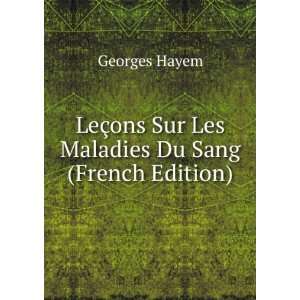  LeÃ§ons Sur Les Maladies Du Sang (French Edition 