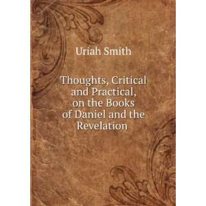   , on the Books of Daniel and the Revelation . Uriah Smith Books