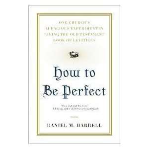  How to Be Perfect Publisher FaithWords  N/A  Books