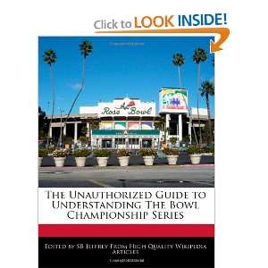   The Bowl Championship Series (9781240889976): SB Jeffrey: Books